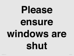 Please ensure windows are shut